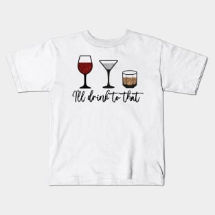 The Ladies Who Lunch - I'll Drink to That Kids T-Shirt